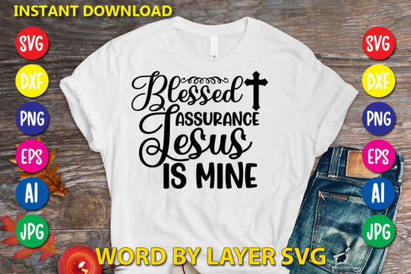 Blessed Assurance Jesus is Mine Graphics for T-Shirt Designs
