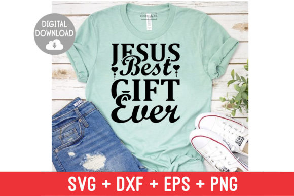 Christian Graphics: Jesus Best Gift Ever T-Shirt Designs