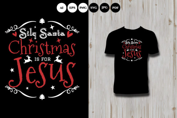 Christmas is for Jesus: Graphics & T-Shirt Designs