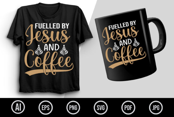Fuelled by Jesus and Coffee T-Shirt Graphics