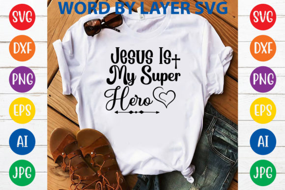 Jesus is My Superhero Graphics for T-Shirt Designs