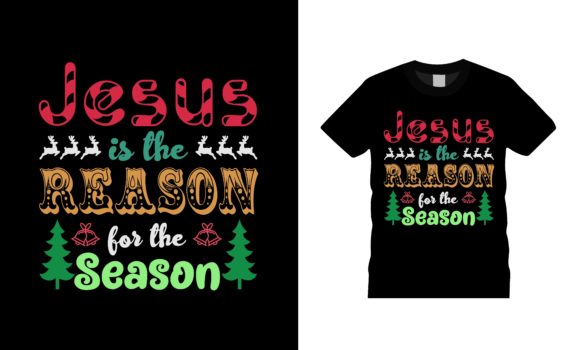 Jesus is the Reason Christmas T-shirt Graphics