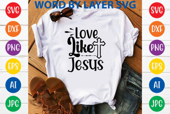 Love Like Jesus Svg Design: Graphics & T-Shirt Designs