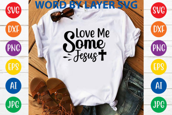 Love Me Some Jesus Svg Design: A Designer's Review