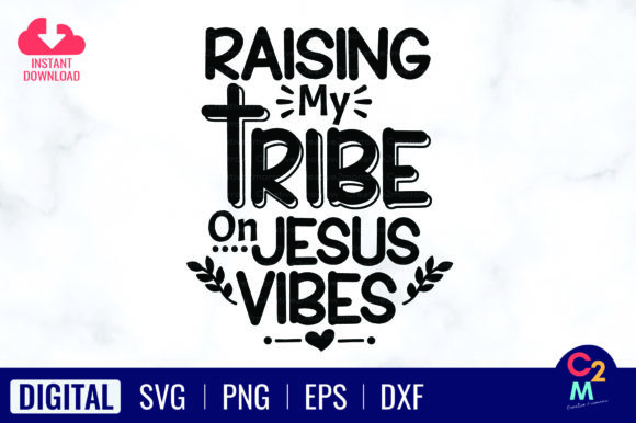 Raising My Tribe on Jesus Vibes SVG Graphics