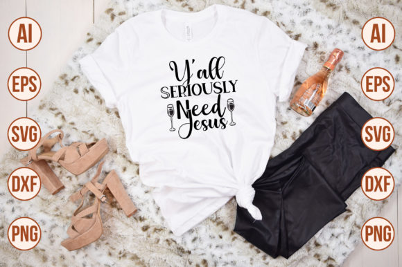 Yall Seriously Need Jesus SVG: Graphics & T-Shirt Designs Review